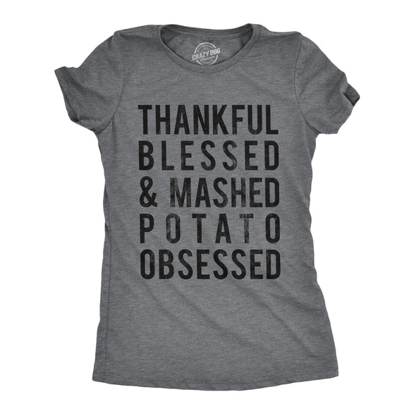 Womens Thankful Blessed And Mashed Potato Obsessed Tshirt Funny Thanksgiving Tee