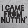 Creeper I Came From Nuttin Baby Bodysuit Funny Sarcastic Romper