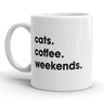 Cats Coffee Weekends Mug Cute Crazy Cat Lady Coffee Cup - 11oz