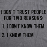 I Don't Trust People For Two Reasons Men's Tshirt