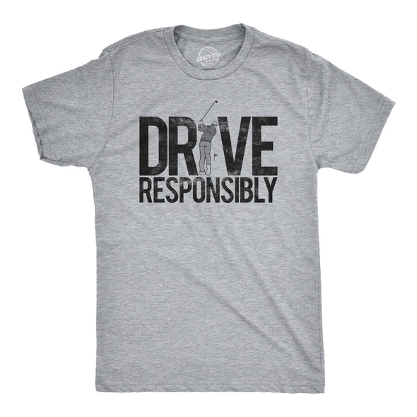 Drive Responsibly Men's Tshirt