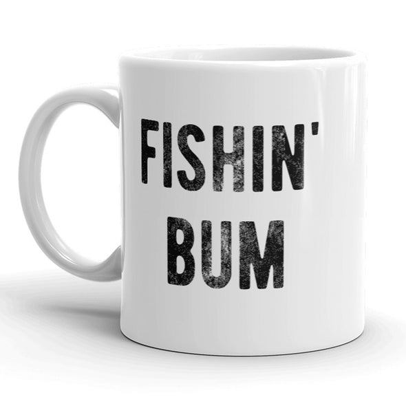 Fishin Bum Mug Funny Outdoors Fishing Coffee Cup - 11oz