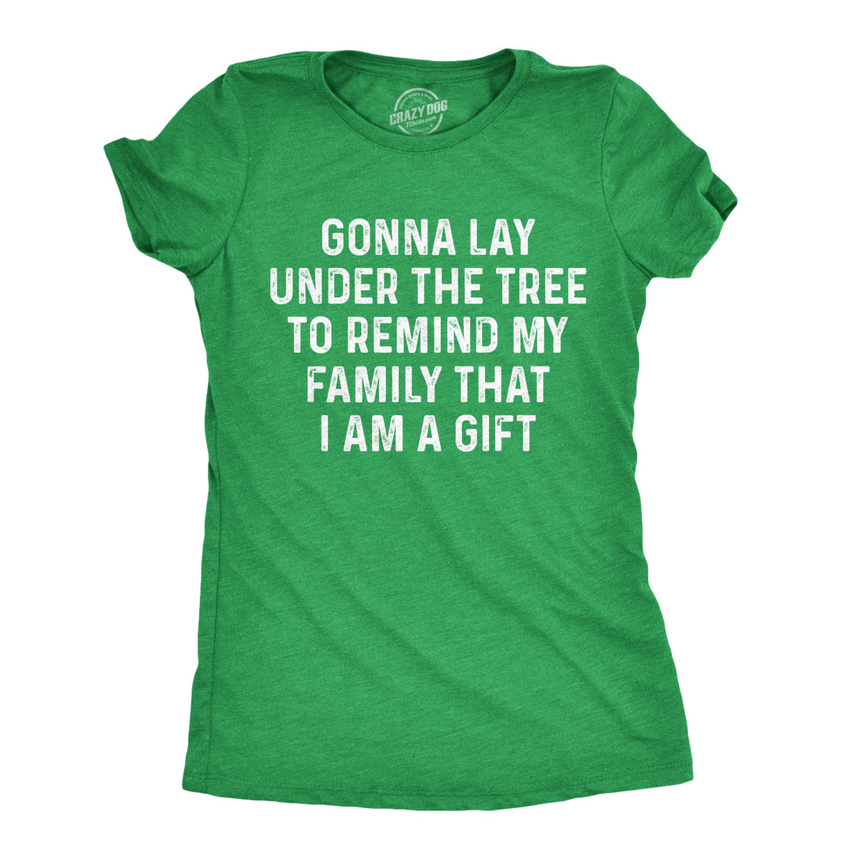 Womens Lay Under The Tree To Remind My Family Im a Gift T shirt Funny Christmas