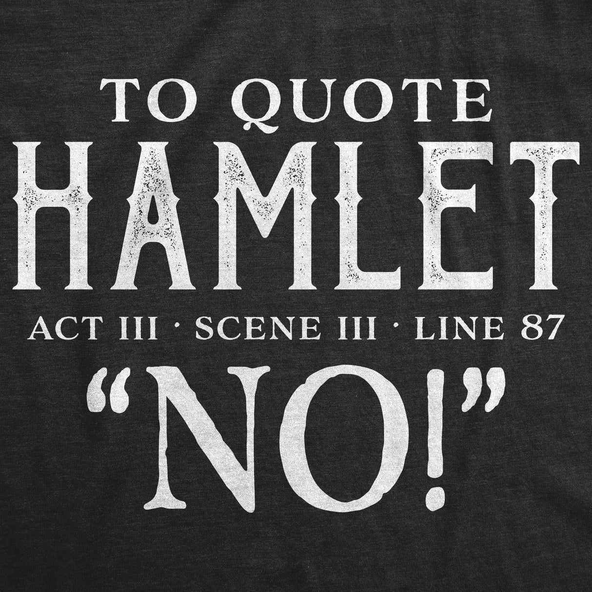 Womens To Quote Hamlet Tshirt Funny Theatre Tee