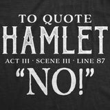 Womens To Quote Hamlet Tshirt Funny Theatre Tee