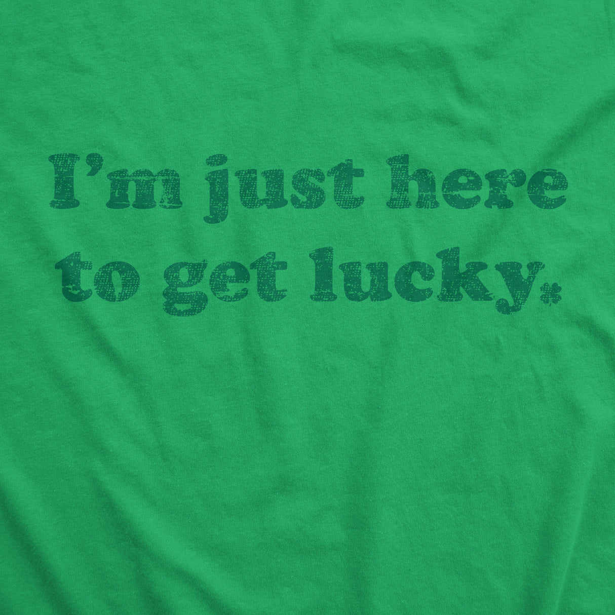 Womens Im Just Here To Get Lucky T Shirt Funny Saint Patricks Day St Patty Tee