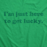 Womens Im Just Here To Get Lucky T Shirt Funny Saint Patricks Day St Patty Tee