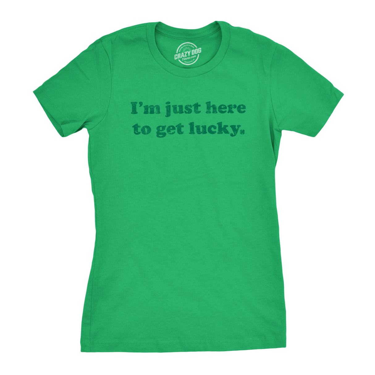 Womens Im Just Here To Get Lucky T Shirt Funny Saint Patricks Day St Patty Tee