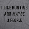 I Like Hunting And Maybe 3 People Men's Tshirt