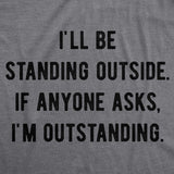 If Anyone Asks I'm Outstanding Men's Tshirt