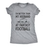 Womens Im Better Than My Husband At Fantasy Football Tshirt Funny Wife Sports Tee