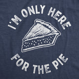 Womens Im Only Here For The Pie Tshirt Funny Thanksgiving Dinner Dessert Tee