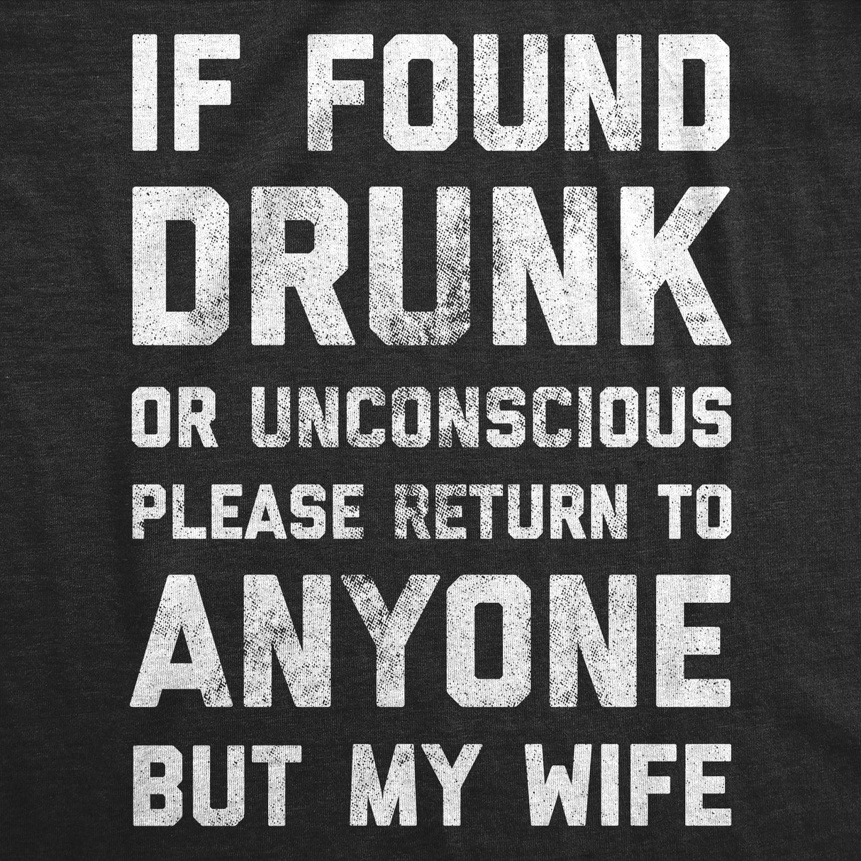 If Drunk Please Return To Anyone But My Wife Men's Tshirt