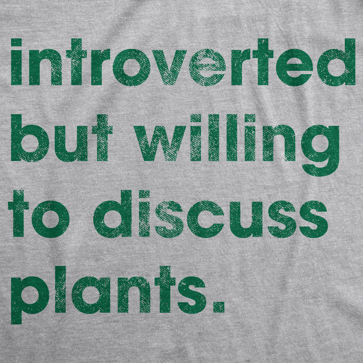 Introverted But Willing To Discuss Plants Men's Tshirt