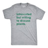 Introverted But Willing To Discuss Plants Men's Tshirt