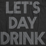 Let's Day Drink Men's Tshirt