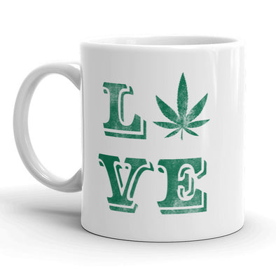 Love Marijuana Mug Funny 420 Coffee Cuo - 11oz