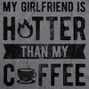 My Girlfriend Is Hotter Than My Coffee Men's Tshirt