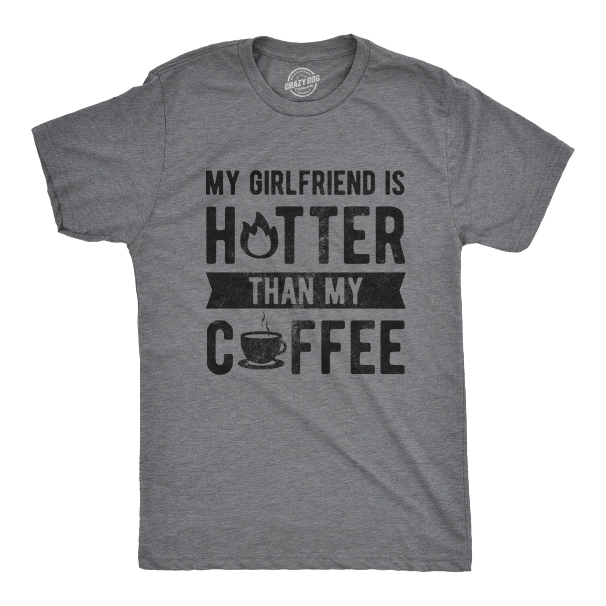 My Girlfriend Is Hotter Than My Coffee Men's Tshirt