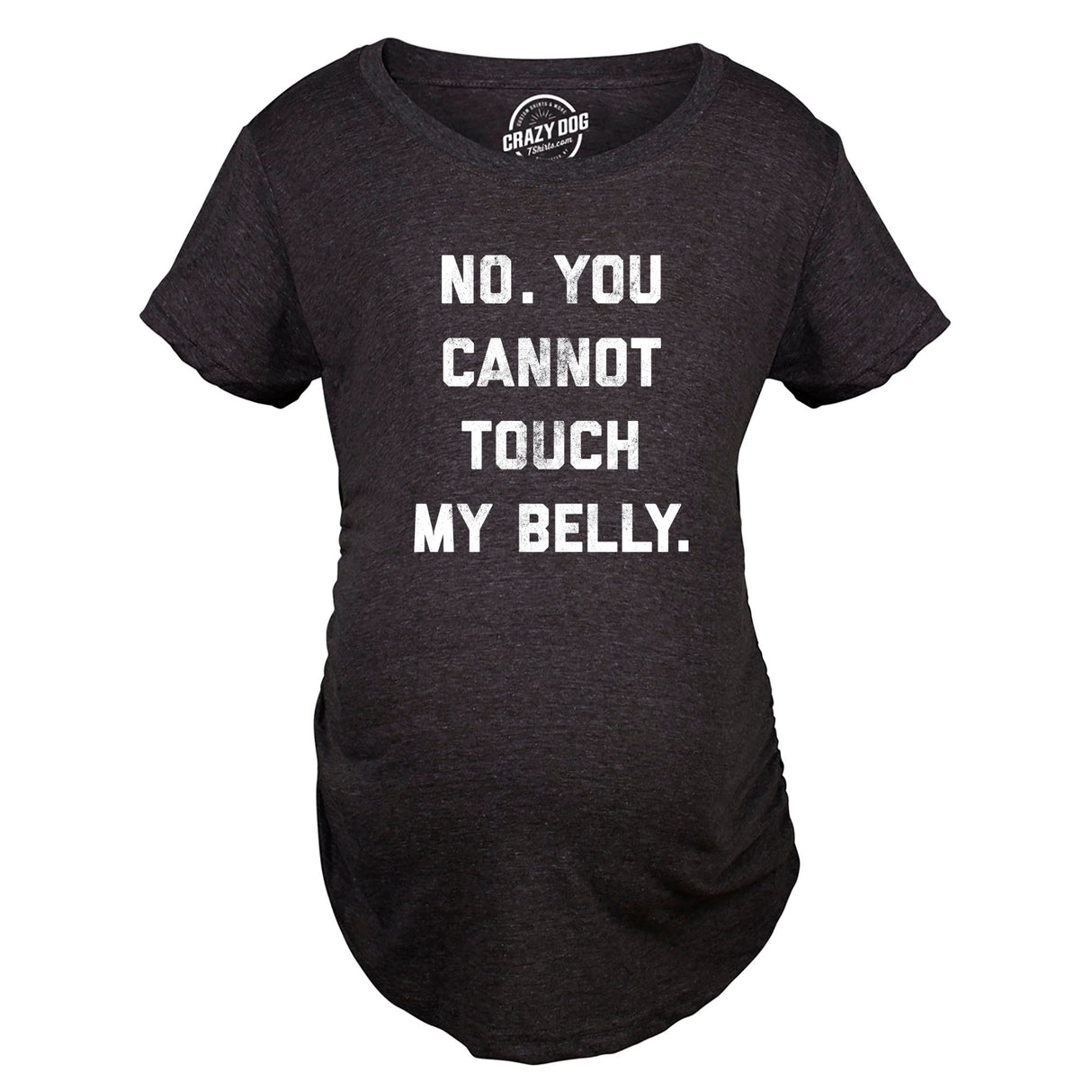 Maternity No. You Cannot Touch My Belly Pregnancy Tshirt Funny Baby Bump Tee