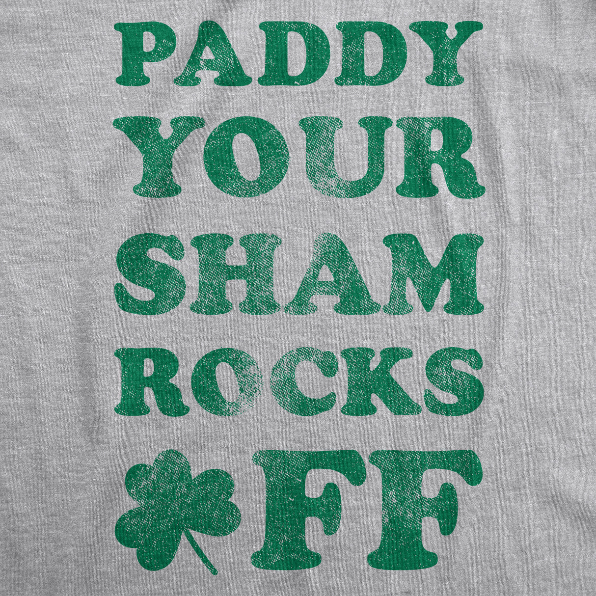 Paddy Your Shamrocks Off Men's Tshirt