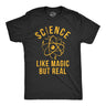 Science: Like Magic But Real Men's Tshirt