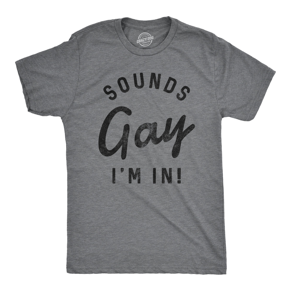 Mens Sounds Gay Im In T Shirt Funny LGBT Pride Parade Party Tee