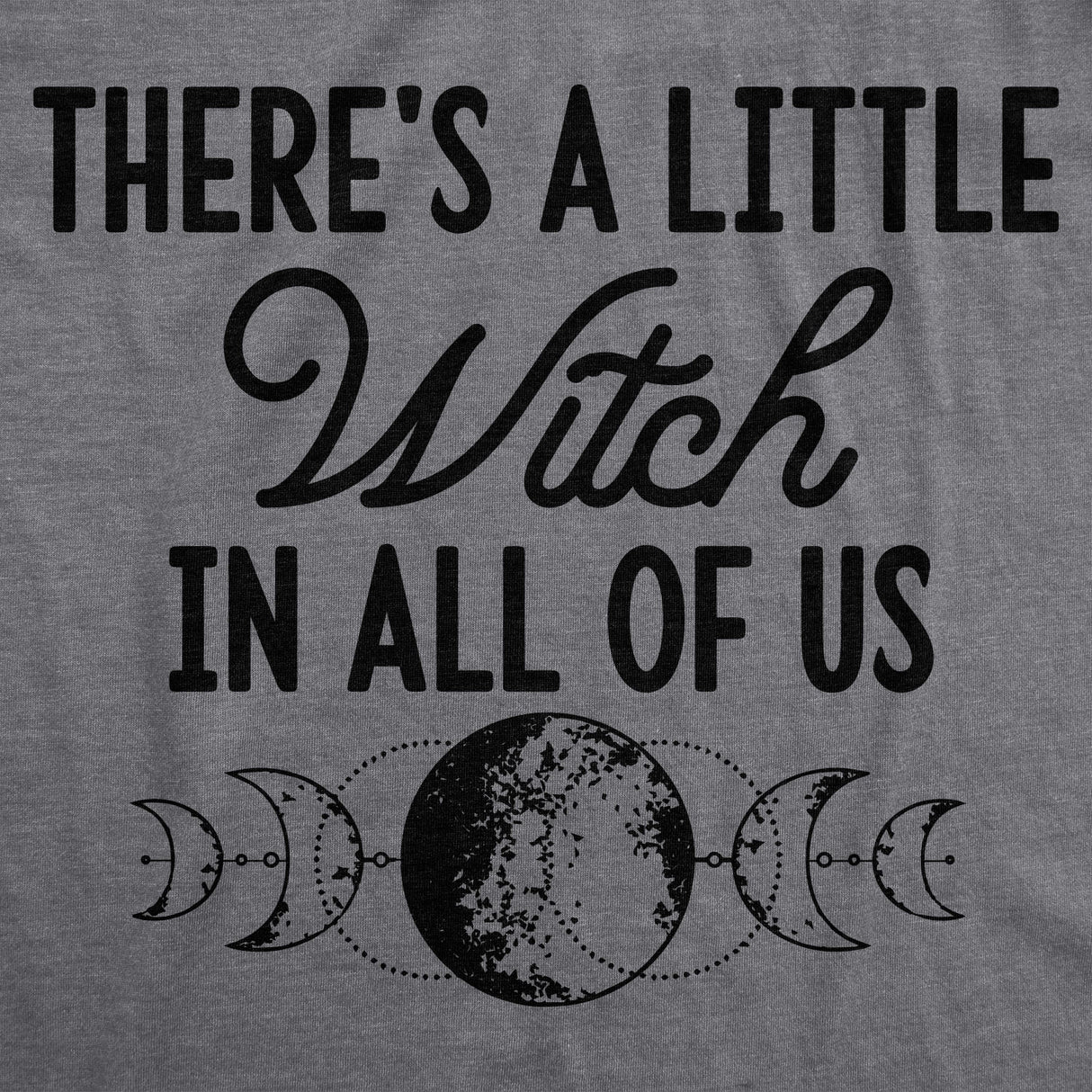 Womens There's A Little Witch In All Of Us T Shirt Funny Halloween Tee