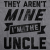 They Aren't Mine I'm The Uncle Men's Tshirt