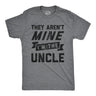 They Aren't Mine I'm The Uncle Men's Tshirt