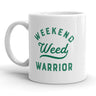 Weekend Weed Warrior Mug Funny 420 Marijuana Coffee Cup - 11oz