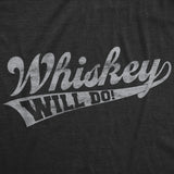 Whiskey Will Do Men's Tshirt