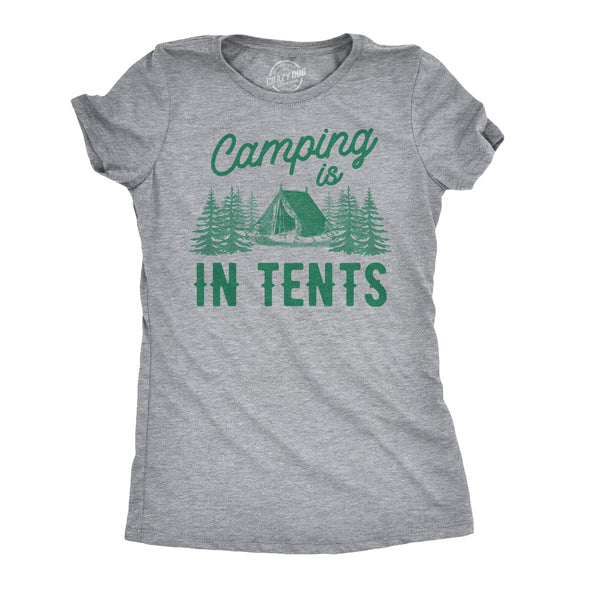 Women's Camping is In Tents T Shirt Funny Intense Camping Shirt for Women