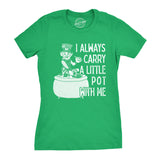 Womens I Always Carry A Little Pot With Me T Shirt Funny Saint Patricks Day Tee