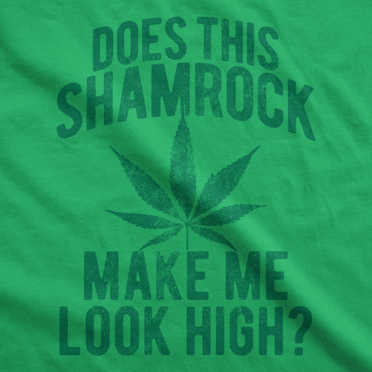 Does This Shamrock Makee Me Look High? Men's Tshirt