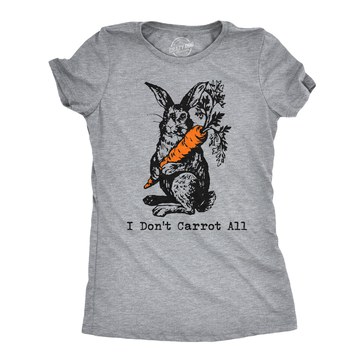 Womens I Dont Carrot All T Shirt Funny Easter Care Pun Bunny Graphic Novelty Tee