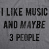 Womens I Like Music And Maybe 3 People Tshirt Funny Band Tee