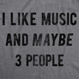 Mens I Like Music And Maybe 3 People T shirt Funny Vintage Graphic Tee Saying