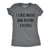 Womens I Like Music And Maybe 3 People Tshirt Funny Band Tee