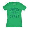 Womens Pinches Be Crazy T Shirt Funny Sarcastic Saint Patricks Day St Patty Tee