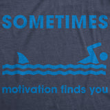 Sometimes Motivation Finds You Men's Tshirt