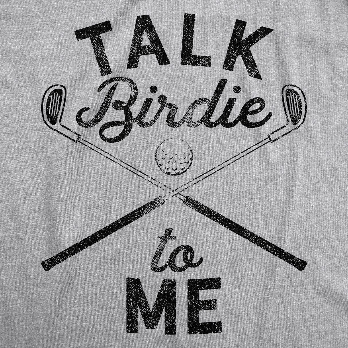 Talk Birdie To Me Men's Tshirt