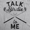 Talk Birdie To Me Men's Tshirt