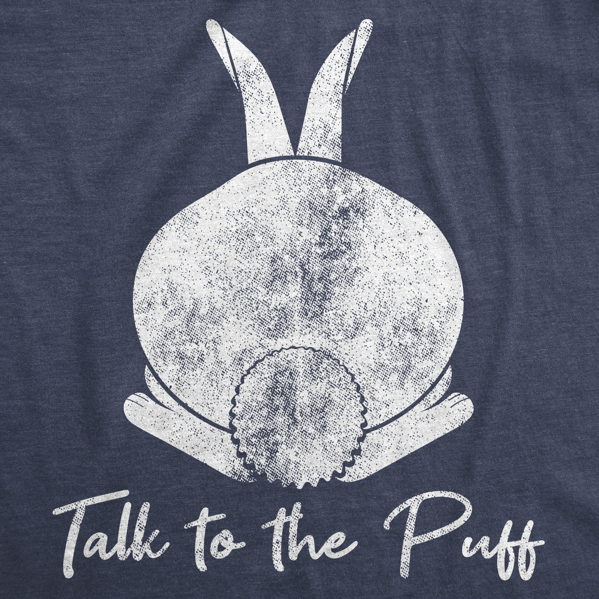 Womens Talk To The Puff T Shirt Funny Easter Bunny Tail Behind Humor Cool