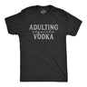 Adulting Requires Vodka Men's Tshirt