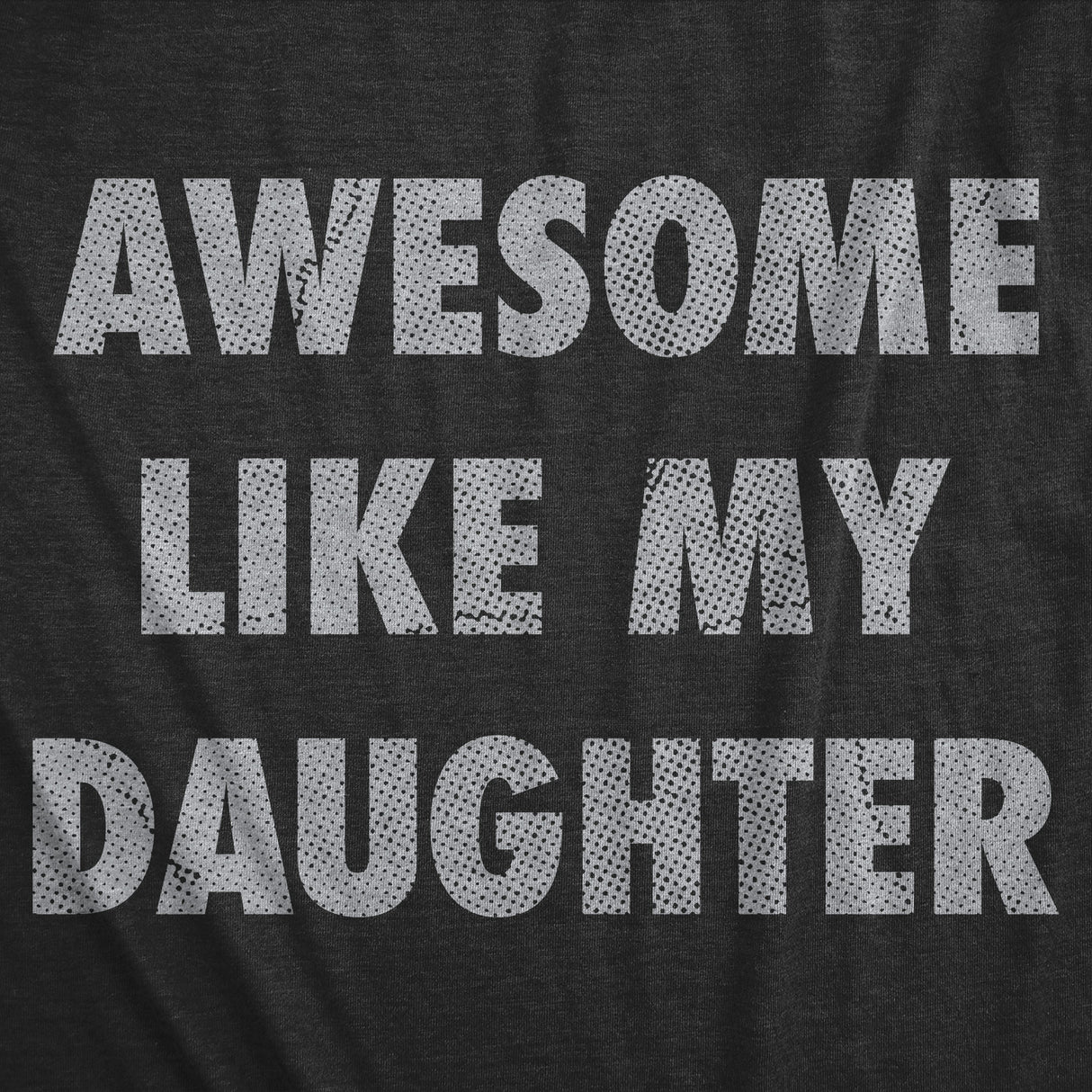 Awesome Like My Daughter Men's Tshirt