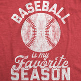 Mens Baseball Is My Favorite Season Tshirt Funny Summer Sports Softball Novelty Tee