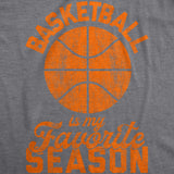 Womens Basketball Is My Favorite Season Tshirt Funny Hoops Sports Novelty Tee