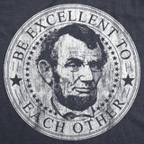 Womens Be Excellent To Each Other Tshirt Funny Abe Lincoln President Graphic Novelty Tee