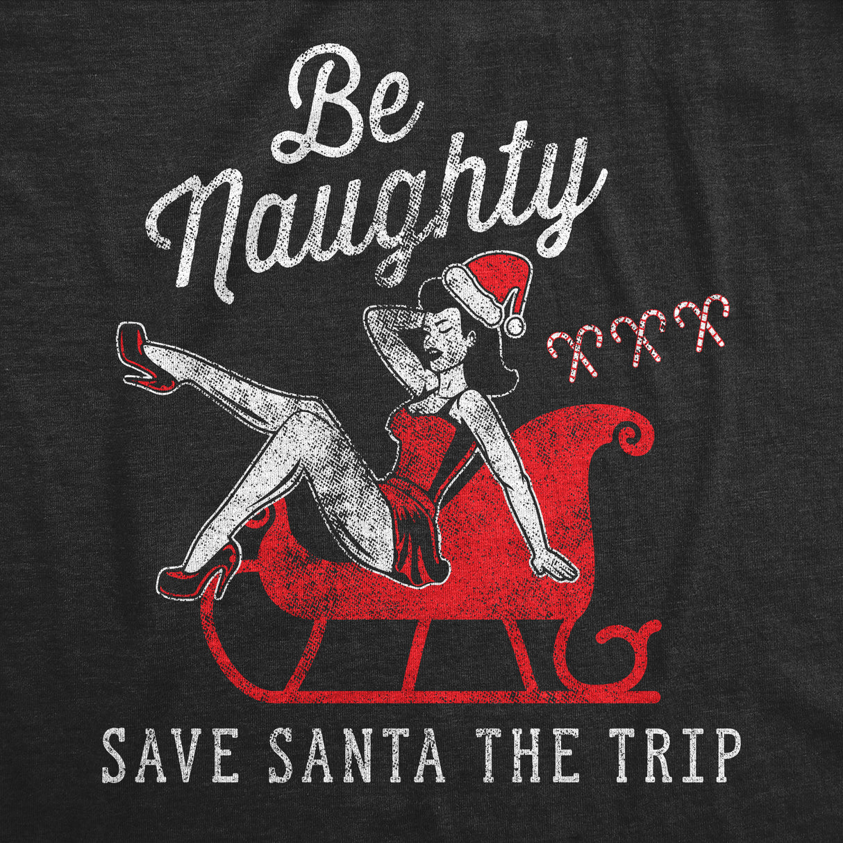 Mens Be Naughty Save Santa The Trip T Shirt Funny Sleigh Christmas Novelty Tee